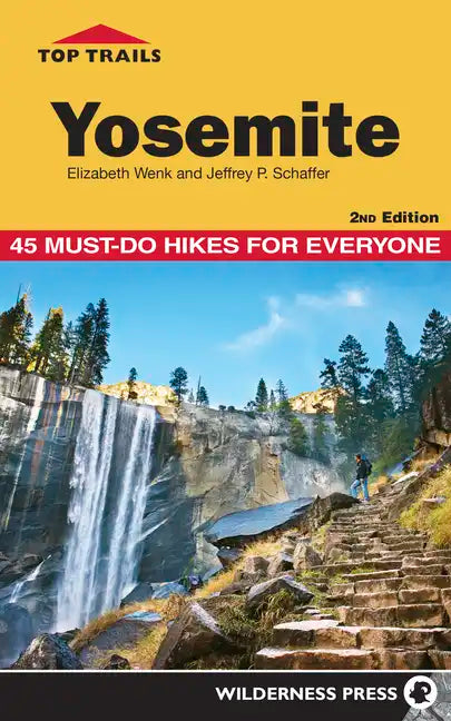 Top Trails: Yosemite: 45 Must-Do Hikes for Everyone - Hardcover