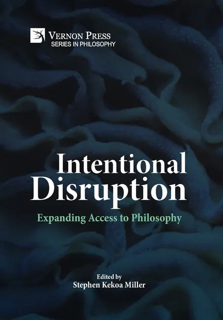 Intentional Disruption: Expanding Access to Philosophy - Hardcover