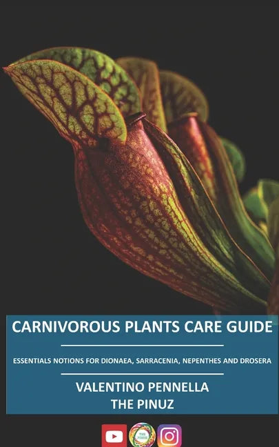 Carnivorous Plants Care Guide: Essential notions for Dionaea - Sarracenia - Nepenthes - Drosera - Paperback