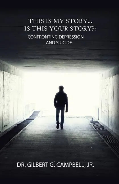 This Is My Story... Is This Your Story?: Confronting Depression and Suicide - Paperback