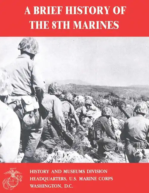 A Brief History of the 8th Marines - Paperback