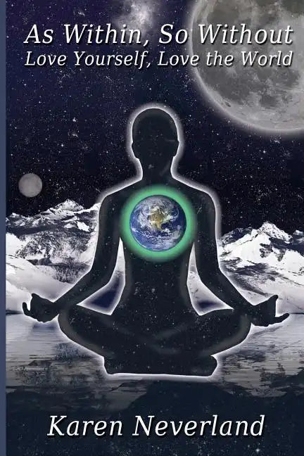 As Within, So Without: Love Yourself, Love the World - Paperback