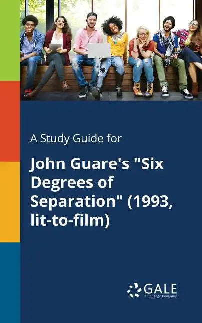 A Study Guide for John Guare's "Six Degrees of Separation" (1993, Lit-to-film) - Paperback