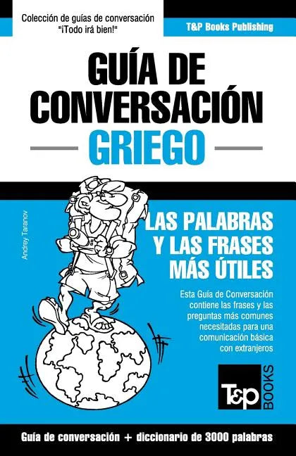Guía de Conversación Español-Griego y vocabulario temático de 3000 palabras - Paperback
