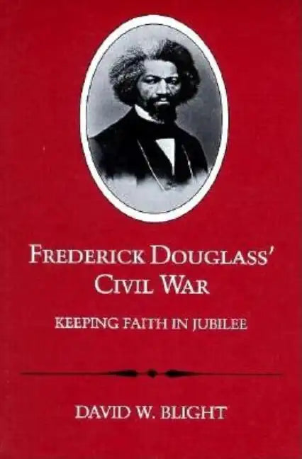 Frederick Douglass' Civil War: Keeping Faith in Jubilee (Revised) - Paperback