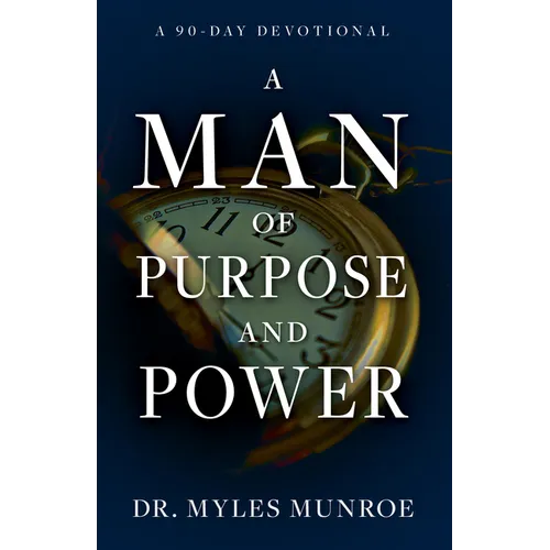 A Man of Purpose and Power: A 90-Day Devotional - Paperback
