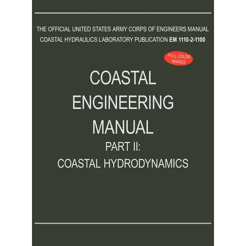 Coastal Engineering Manual Part II: Coastal Hydrodynamics (EM 1110-2-1100) - Hardcover