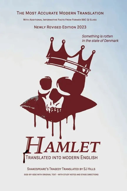 Hamlet Translated into Modern English: The most accurate line-by-line translation, alongside original English, stage directions, and historical notes. - Paperback