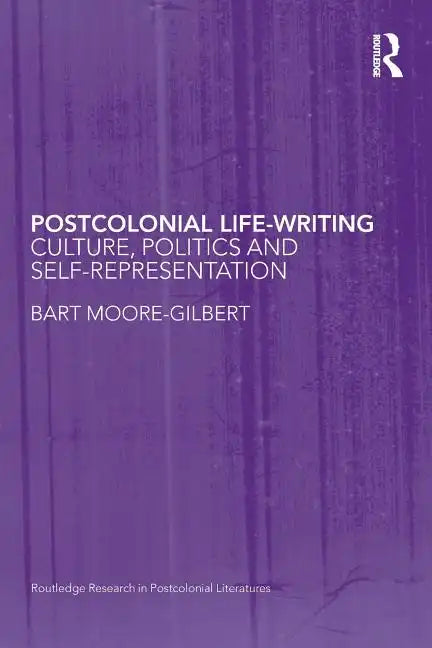 Postcolonial Life-Writing: Culture, Politics, and Self-Representation - Paperback