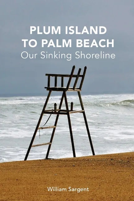 Plum Island to Palm Beach: Our Sinking Shoreline - Paperback