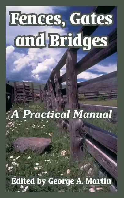 Fences, Gates and Bridges: A Practical Manual - Paperback