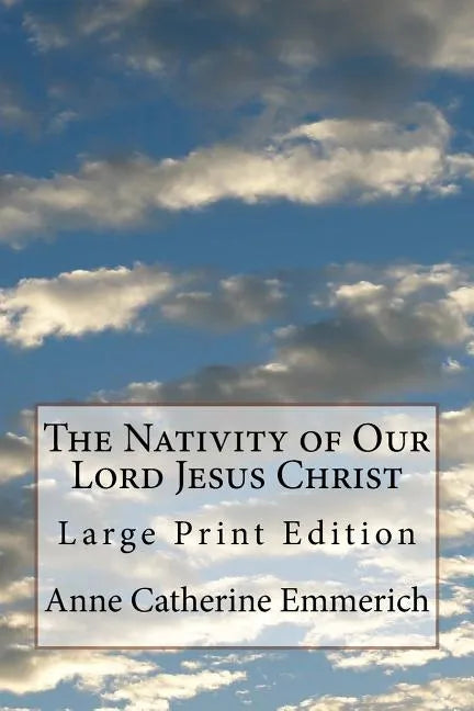 The Nativity of Our Lord Jesus Christ: Large Print Edition - Paperback