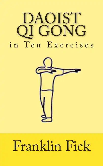 Daoist Qi Gong in Ten Exercises - Paperback