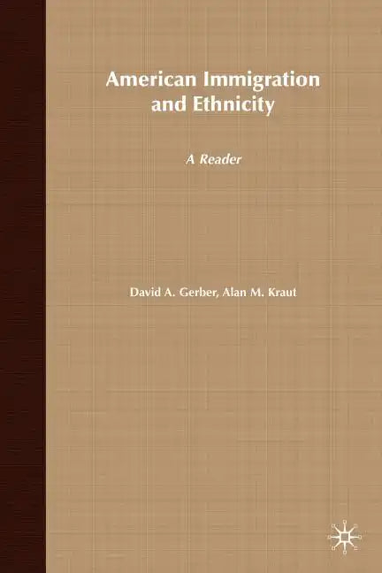 American Immigration and Ethnicity: A Reader - Paperback