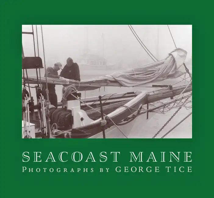 Seacoast Maine: Photographs by George Tice - Paperback