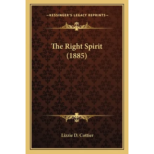 The Right Spirit (1885) - Paperback