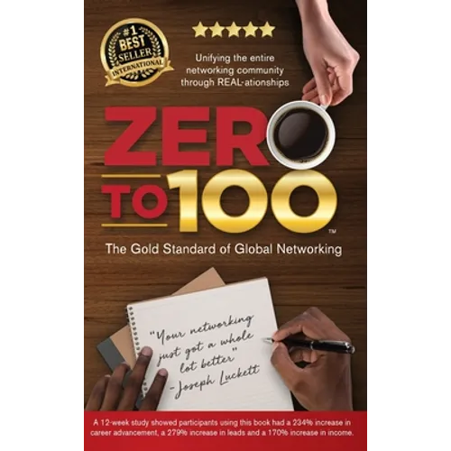 Zero to 100: The Gold Standard of Global Networking - Hardcover