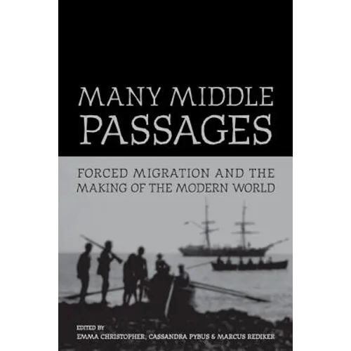 Many Middle Passages: Forced Migration and the Making of the Modern World Volume 5 - Paperback