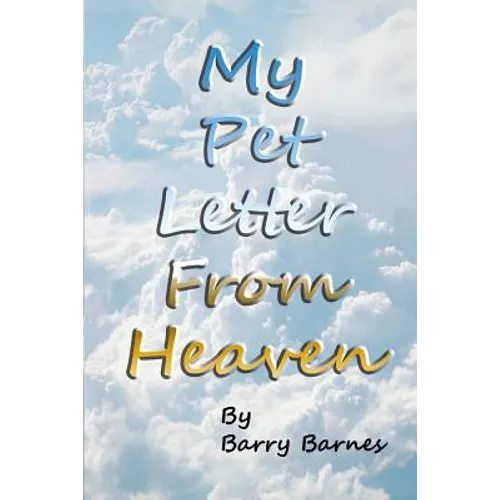 My Pet Letter From Heaven: Comforting pet-loss message from a pet in Heaven with surprise twist ending designed to help the bereaved through the - Paperback