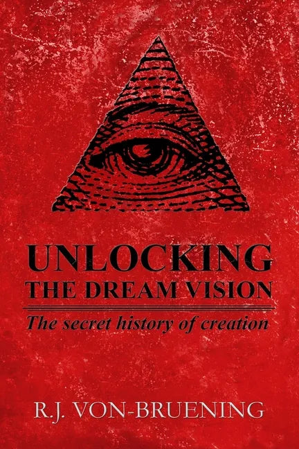 Unlocking the Dream Vision: The Secret History of Creation - Paperback