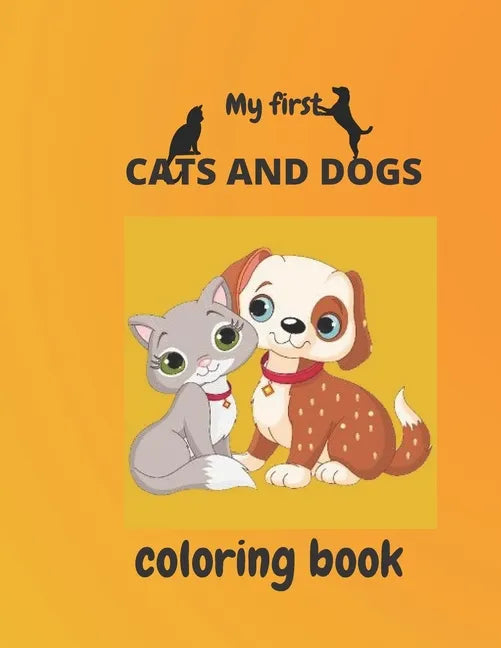 my first cats and dogs coloring book: Coloring & Activity Book for kids ages 2-5 (8.5/11inches 87pages) - Paperback