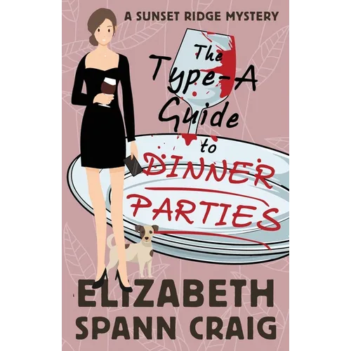 The Type-A Guide to Dinner Parties - Paperback