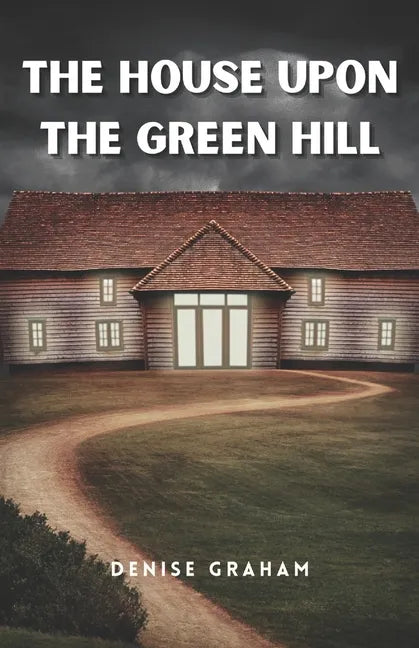 The House Upon The Green Hill: A Thrilling Crime Fiction and Suspense Novel - Paperback