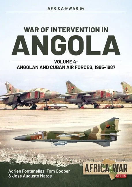 War of Intervention in Angola: Volume 4 - Angolan and Cuban Air Forces, 1985-1988 - Paperback