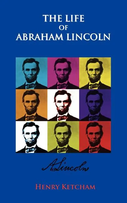 The Life Of Abraham Lincoln - Hardcover