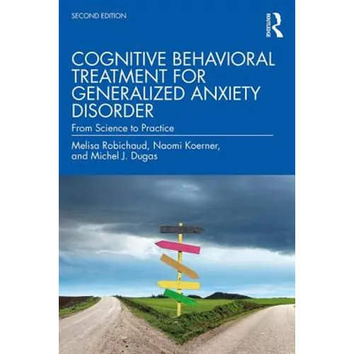 Cognitive Behavioral Treatment for Generalized Anxiety Disorder: From Science to Practice - Paperback