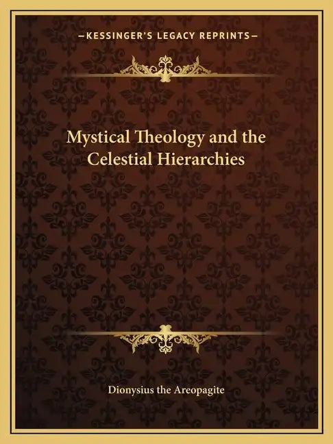 Mystical Theology and the Celestial Hierarchies - Paperback