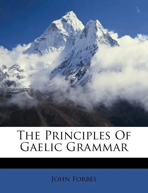 The Principles of Gaelic Grammar - Paperback
