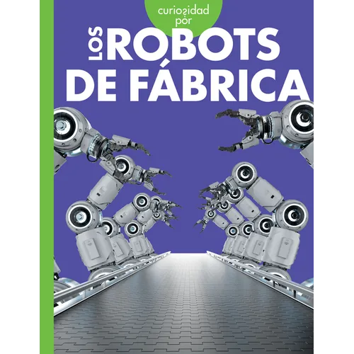 Curiosidad Por Los Robots de Fábrica - Paperback