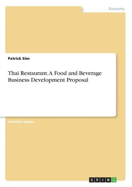 Thai Restaurant. A Food and Beverage Business Development Proposal - Paperback