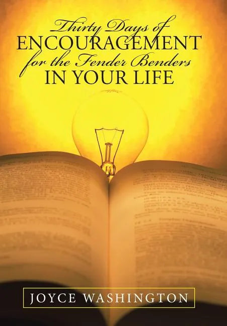 Thirty Days of Encouragement for the Fender Benders in Your Life - Hardcover