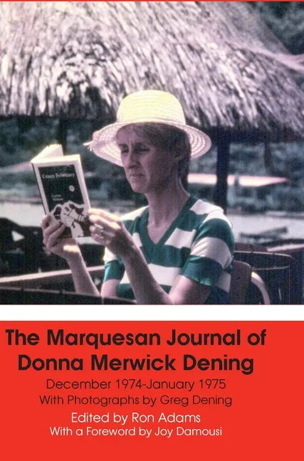 The Marquesan Journal of Donna Merwick Dening: December 1974-January 1975 - Hardcover