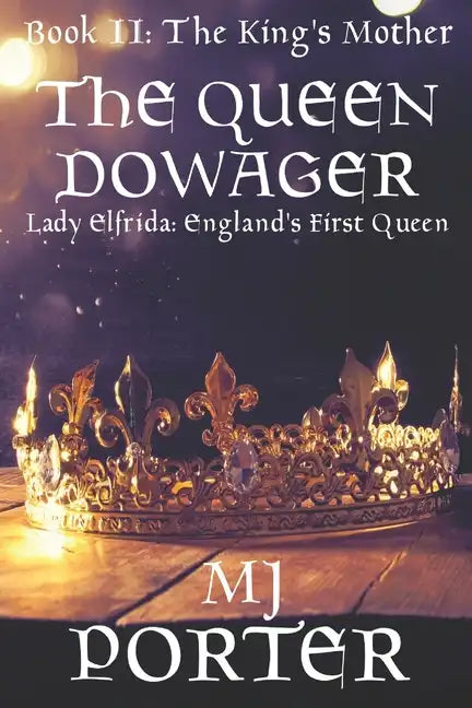 The Queen Dowager: Lady Elfrida: England's First Queen - Paperback
