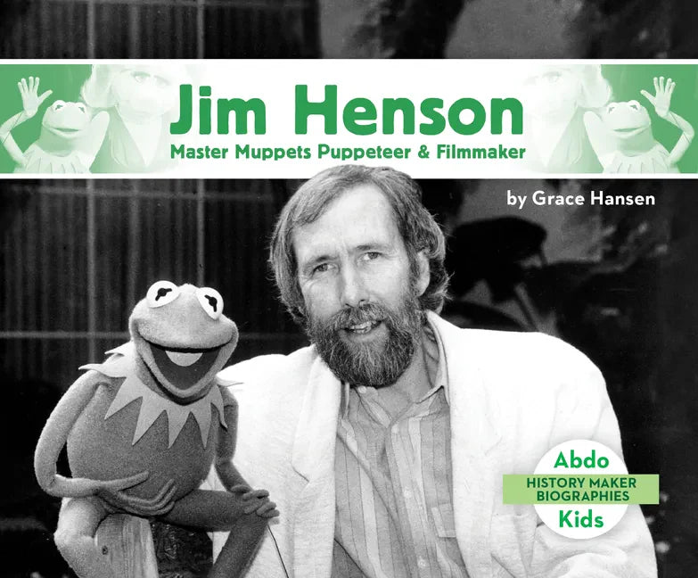 Jim Henson: Master Muppets Puppeteer & Filmmaker: Master Muppets Puppeteer & Filmmaker - Library Binding