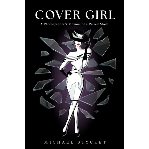 Cover Girl: A Photographer's Memoir of a Prized Model - Paperback