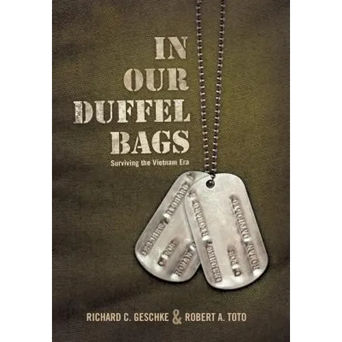 In Our Duffel Bags: Surviving the Vietnam Era - Hardcover