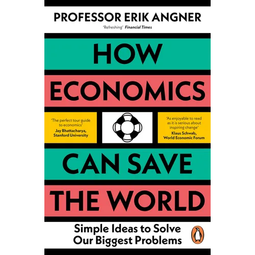 How Economics Can Save the World: Simple Ideas to Solve Our Biggest Problems - Paperback