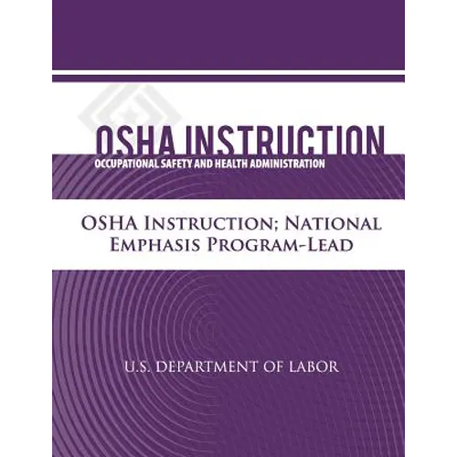 OSHA Instruction: National Emphasis Program - Lead - Paperback