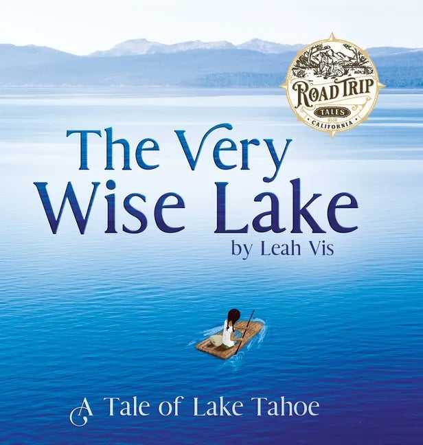The Very Wise Lake: A Tale of Lake Tahoe - Hardcover