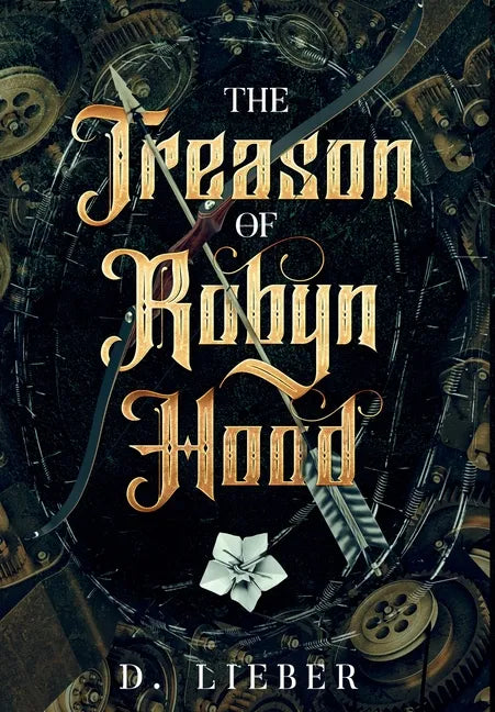The Treason of Robyn Hood - Hardcover