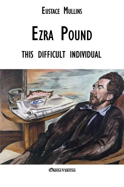 Ezra Pound: this difficult individual - Paperback