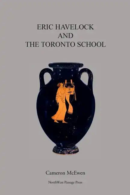 Eric Havelock and the Toronto School - Paperback