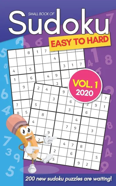 Small Book Of Sudoku Easy To Hard Vol. 1 2020: 200 New Sudoku Puzzles For Adults - Pocket Size - Paperback