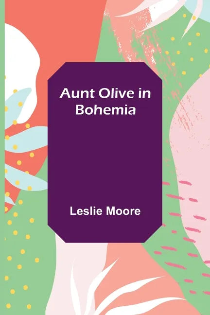 Aunt Olive in Bohemia - Paperback