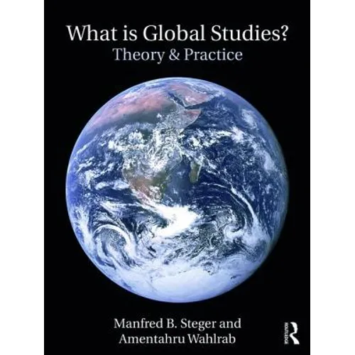 What Is Global Studies?: Theory & Practice - Paperback