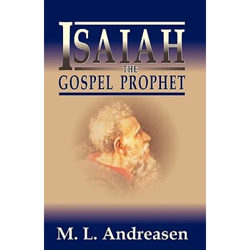 Isaiah the Gospel Prophet - Paperback